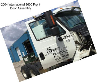 2004 International 8600 Front Door Assembly