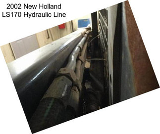 2002 New Holland LS170 Hydraulic Line