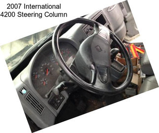 2007 International 4200 Steering Column