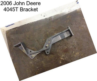 2006 John Deere 4045T Bracket