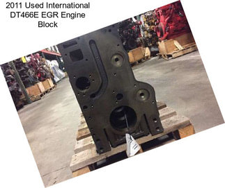 2011 Used International DT466E EGR Engine Block