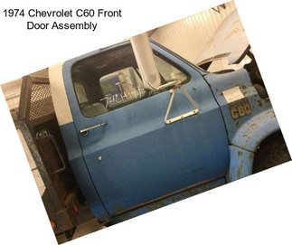1974 Chevrolet C60 Front Door Assembly