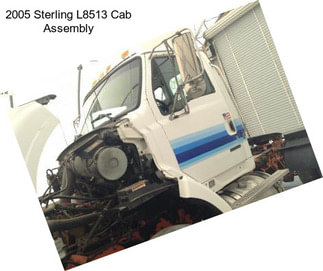 2005 Sterling L8513 Cab Assembly