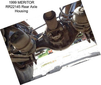 1999 MERITOR RR22145 Rear Axle Housing