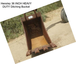 Hensley 36 INCH HEAVY DUTY Ditching Bucket