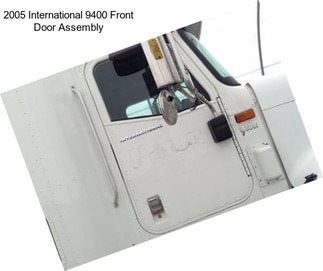 2005 International 9400 Front Door Assembly