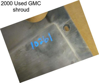 2000 Used GMC shroud