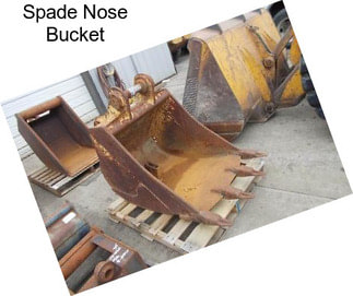 Spade Nose Bucket