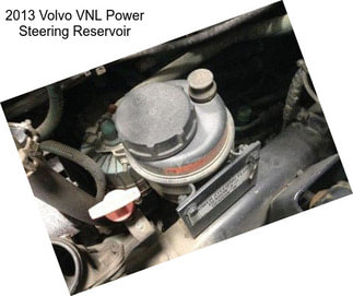 2013 Volvo VNL Power Steering Reservoir