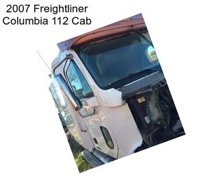 2007 Freightliner Columbia 112 Cab