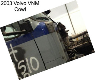 2003 Volvo VNM Cowl