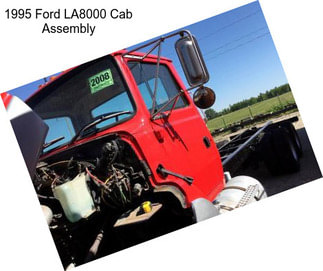 1995 Ford LA8000 Cab Assembly