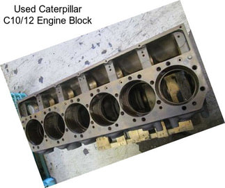 Used Caterpillar C10/12 Engine Block