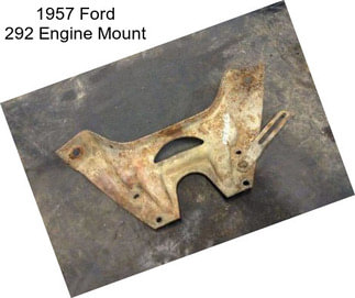 1957 Ford 292 Engine Mount