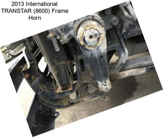 2013 International TRANSTAR (8600) Frame Horn