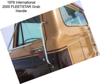 1978 International 2000 FLEETSTAR Grab Handle