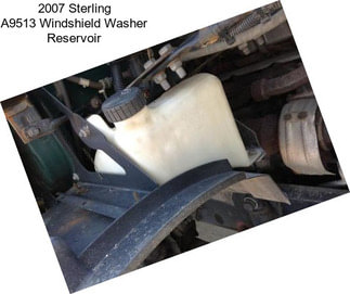 2007 Sterling A9513 Windshield Washer Reservoir