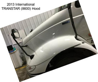 2013 International TRANSTAR (8600) Hood