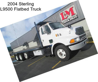 2004 Sterling L9500 Flatbed Truck