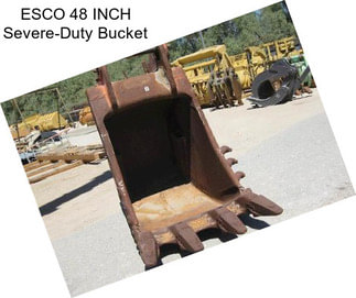 ESCO 48 INCH Severe-Duty Bucket