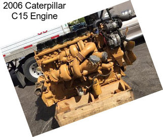 2006 Caterpillar C15 Engine