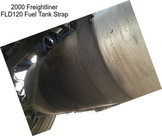 2000 Freightliner FLD120 Fuel Tank Strap