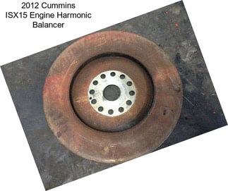 2012 Cummins ISX15 Engine Harmonic Balancer