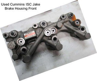 Used Cummins ISC Jake Brake Housing Front