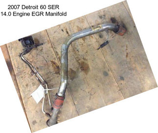 2007 Detroit 60 SER 14.0 Engine EGR Manifold