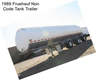 1989 Fruehauf Non Code Tank Trailer