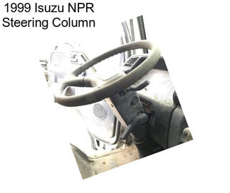 1999 Isuzu NPR Steering Column