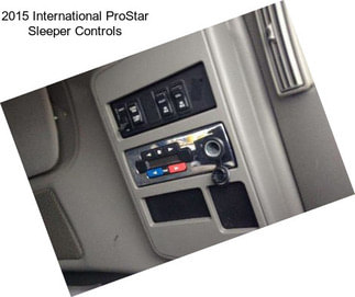 2015 International ProStar Sleeper Controls