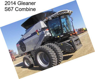 2014 Gleaner S67 Combine