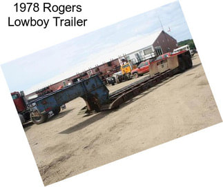 1978 Rogers Lowboy Trailer