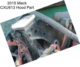 2015 Mack CXU613 Hood Part