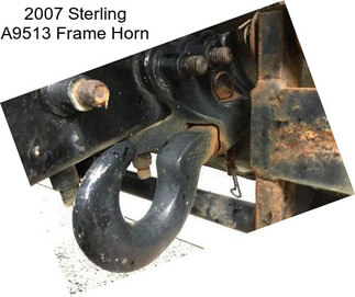 2007 Sterling A9513 Frame Horn