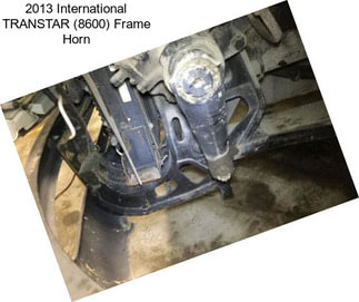 2013 International TRANSTAR (8600) Frame Horn