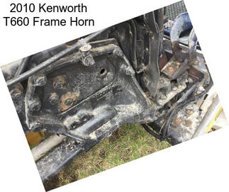 2010 Kenworth T660 Frame Horn