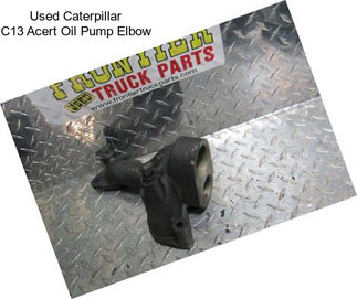 Used Caterpillar C13 Acert Oil Pump Elbow