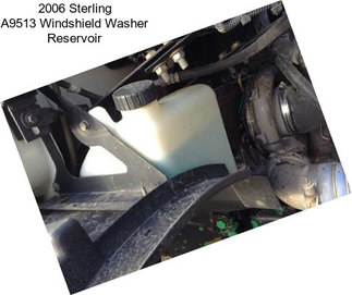 2006 Sterling A9513 Windshield Washer Reservoir