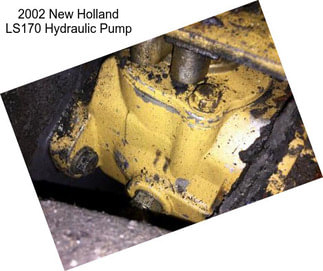 2002 New Holland LS170 Hydraulic Pump