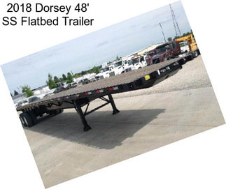 2018 Dorsey 48\' SS Flatbed Trailer