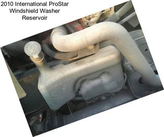 2010 International ProStar Windshield Washer Reservoir