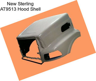 New Sterling AT9513 Hood Shell