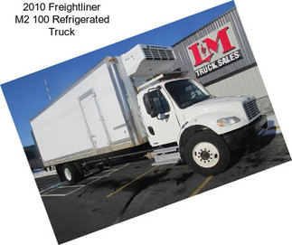 2010 Freightliner M2 100 Refrigerated Truck