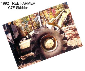 1992 TREE FARMER C7F Skidder