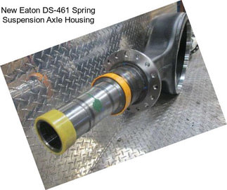 New Eaton DS-461 Spring Suspension Axle Housing