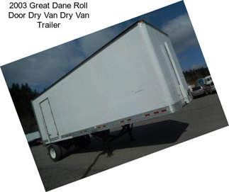 2003 Great Dane Roll Door Dry Van Dry Van Trailer