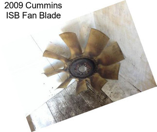 2009 Cummins ISB Fan Blade