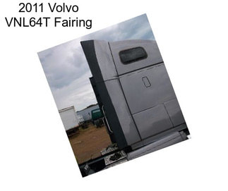 2011 Volvo VNL64T Fairing
